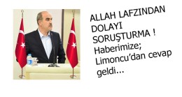 HABERİMİZE GELEN AÇIKLAMA (ALLAH LAFZINDAN DOLAYI SORUŞTURMA !)