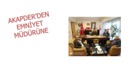 Akapder’den Emniyet Müdürüne
