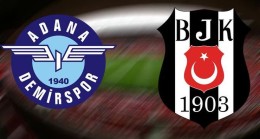 ADANA DEMİRSPOR VE BEŞİKTAŞ MAÇI