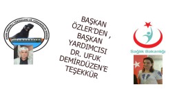 BAŞKAN ÖZLER’DEN , BAŞKAN YARDIMCISI  DR. UFUK DEMİRDÜZEN’E TEŞEKKÜR