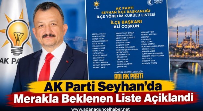 AK PARTİ SEYHAN İLÇE YÖNETİM KURULU BELLİ OLDU