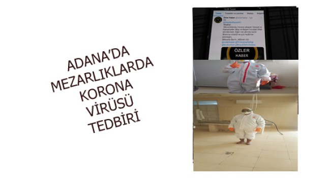ADANA’DA MEZARLIKLARDA KORONA ÖNLEMİ