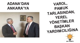VAROL, PAMUK TARLASINDAN, YEREL YÖNETİMLER BAŞKAN YARDIMCILIĞINA