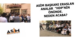 ANALAR NEDEN HDP’NİN ÖNÜNDE..?