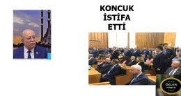 KONCUK İSTİFA ETTİ