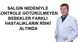 BEBEKLERE DİKKAT!