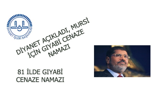 DİYANET AÇIKLADI, MURSİ İÇİN GIYABİ CENAZE NAMAZI