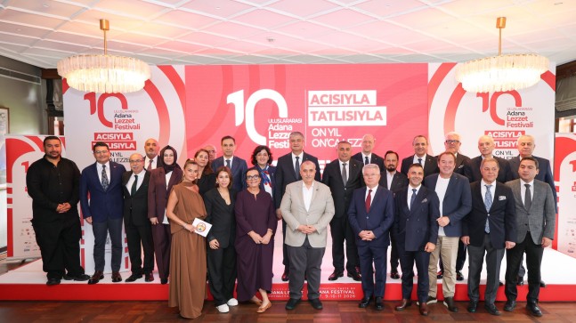 10. ULUSLARARASI ADANA LEZZET FESTİVALİ’NİN İSTANBUL BASIN LANSMANI YAPILDI