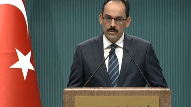 KALIN,“TÜRKİYE’NİN TERÖRLE MÜCADELESİ SÖZ KONUSU OLDUĞUNDA, MAALESEF İKİRCİKLİ TAVRI GÖRÜYORUZ”
