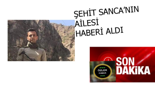 ŞEHİT SANCA’NIN AİLESİ HABERİ ALDI
