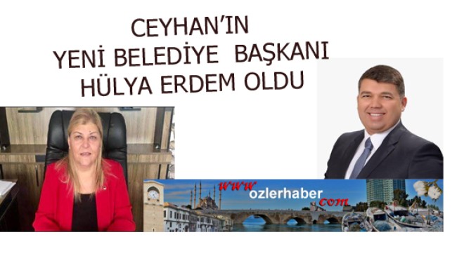 CEYHAN’IN YENİ BELEDİYE BAŞKANI ERDEM OLDU