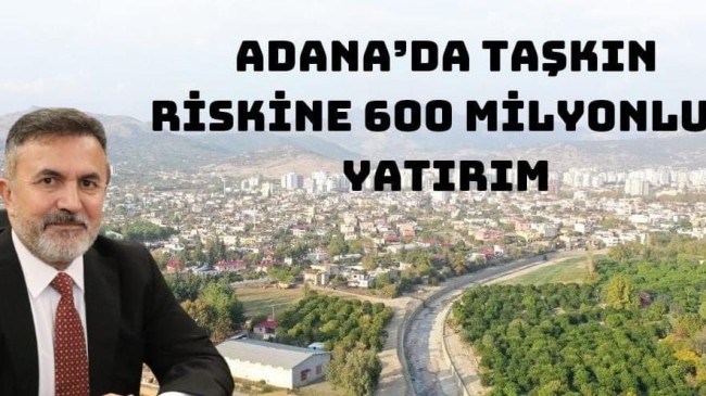 AK PARTİ İL BAŞKANI DAĞLI,DAN ADANA İÇİN MÜJDELİ HABER