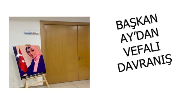 BAŞKAN AY’DAN VEFA